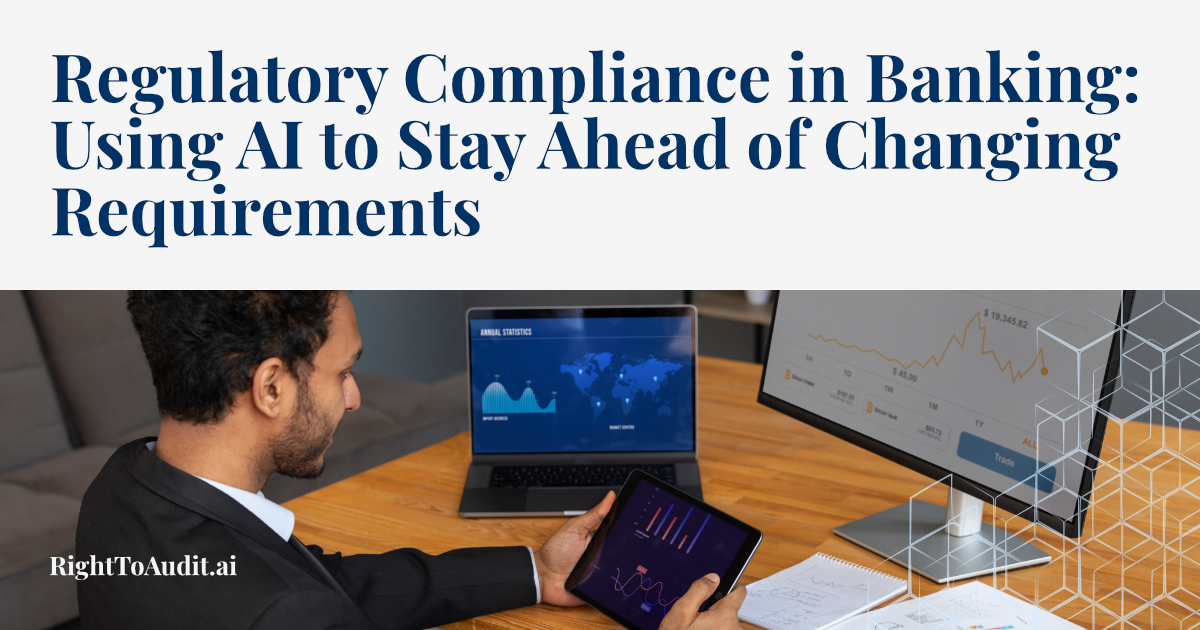 Regulatory Compliance in Banking: Using AI to Stay Ahead of Changing Requirements